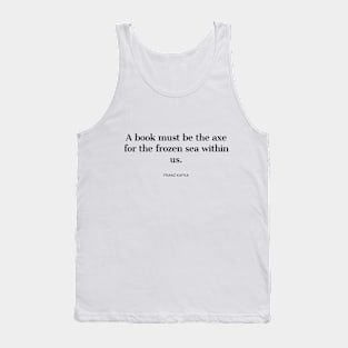 Franz Kafka  - Book Quote Tank Top